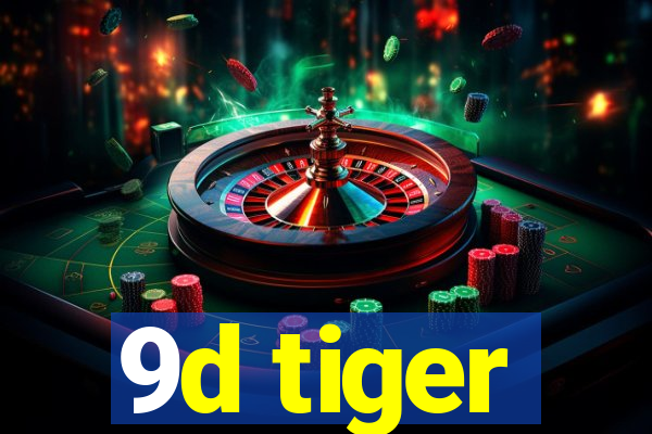 9d tiger